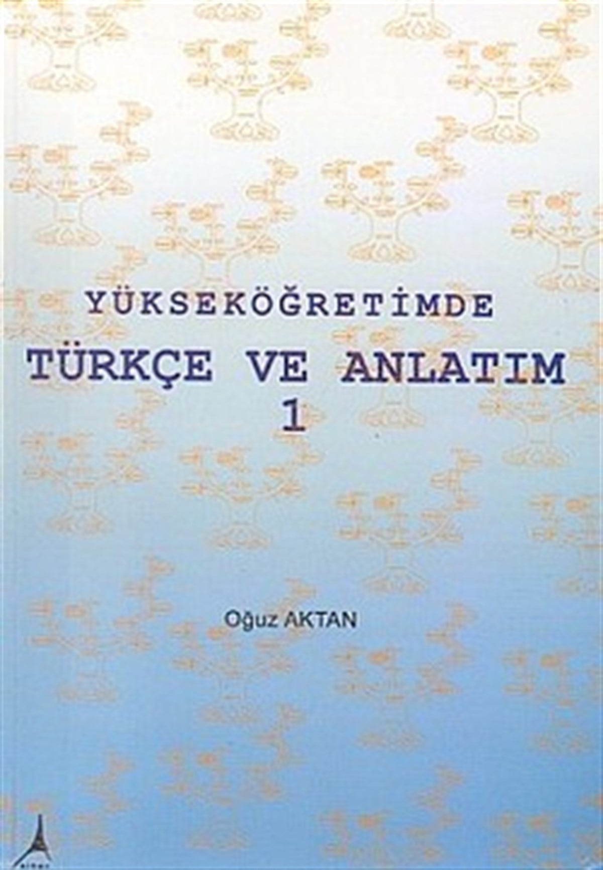 Yükseköğretimde Türkçe ve Anlatım 1