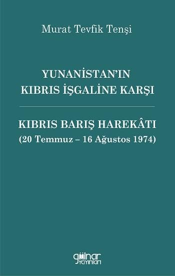 Yunanistan’ın Kıbrıs İşgaline Karşı Kıbrıs Barış Harekâtı (20 Temmuz – 16 Ağustos 1974)