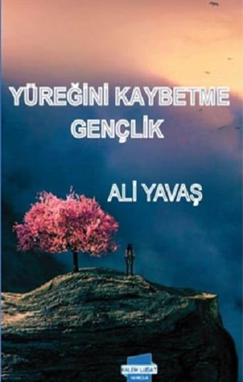 Yüreğini Kaybetme Gençlik
