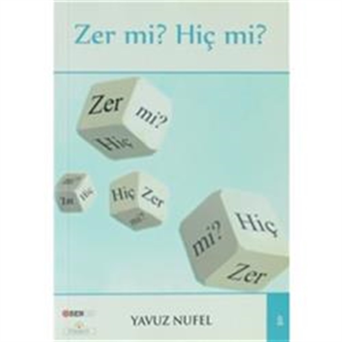 Zer mi? Hiç mi?