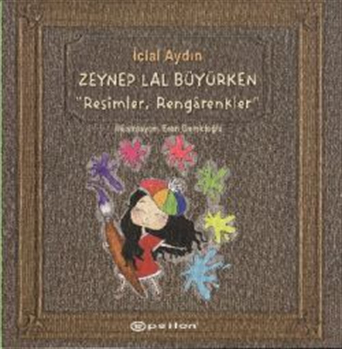 Zeynep Lal Büyürken - Resimler, Rengarenkler