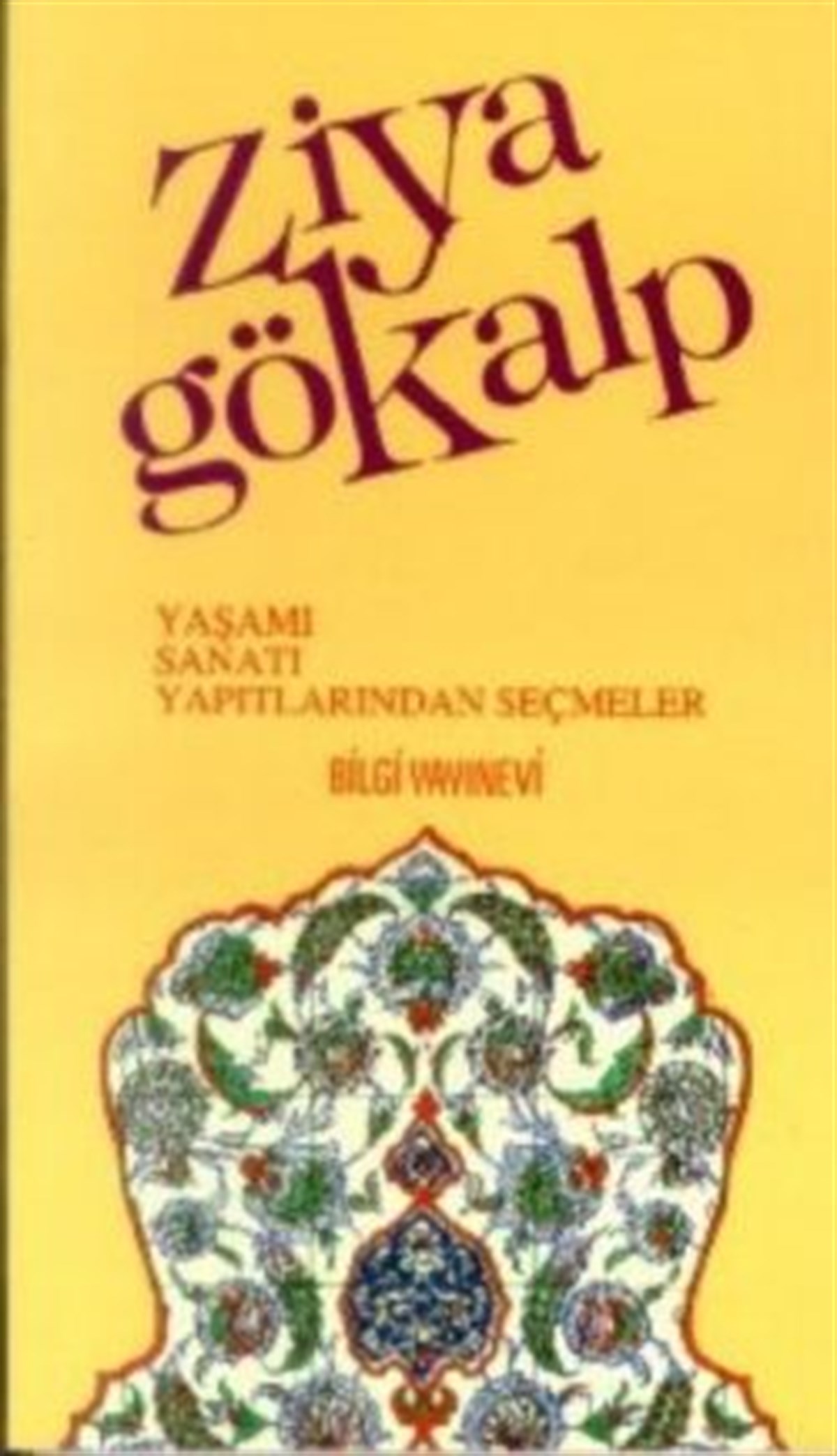 Ziya Gökalp Yaşamı, Sanatı, Yapıtlarından Seçmeler