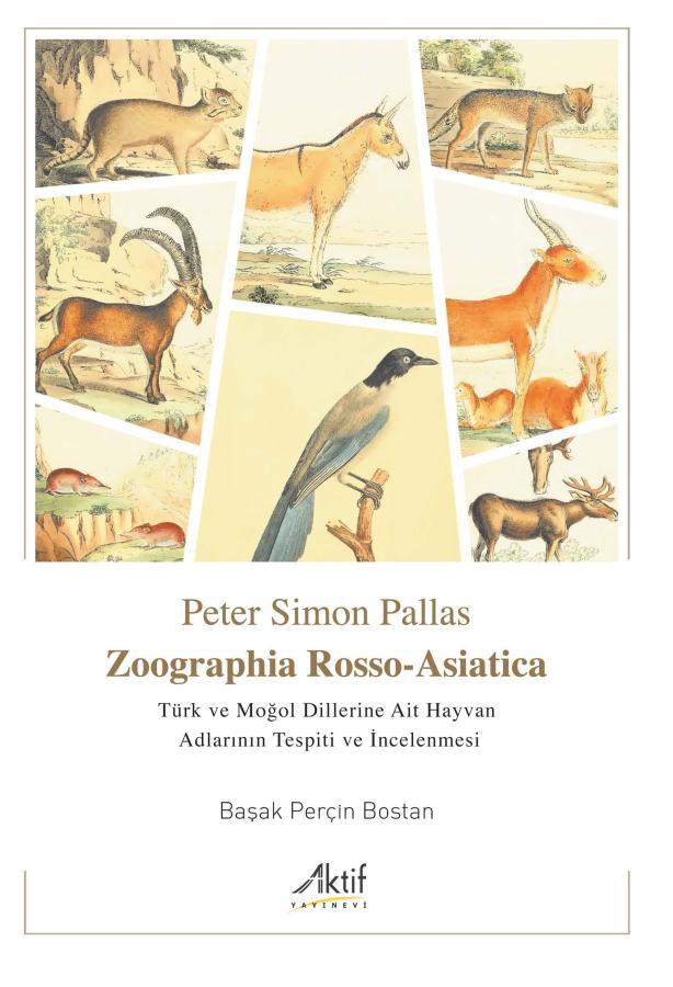 Zoographia Rosso-Asiatica - Türk ve Moğol Dillerine Ait Hayvan Adlarının İncelenmesi