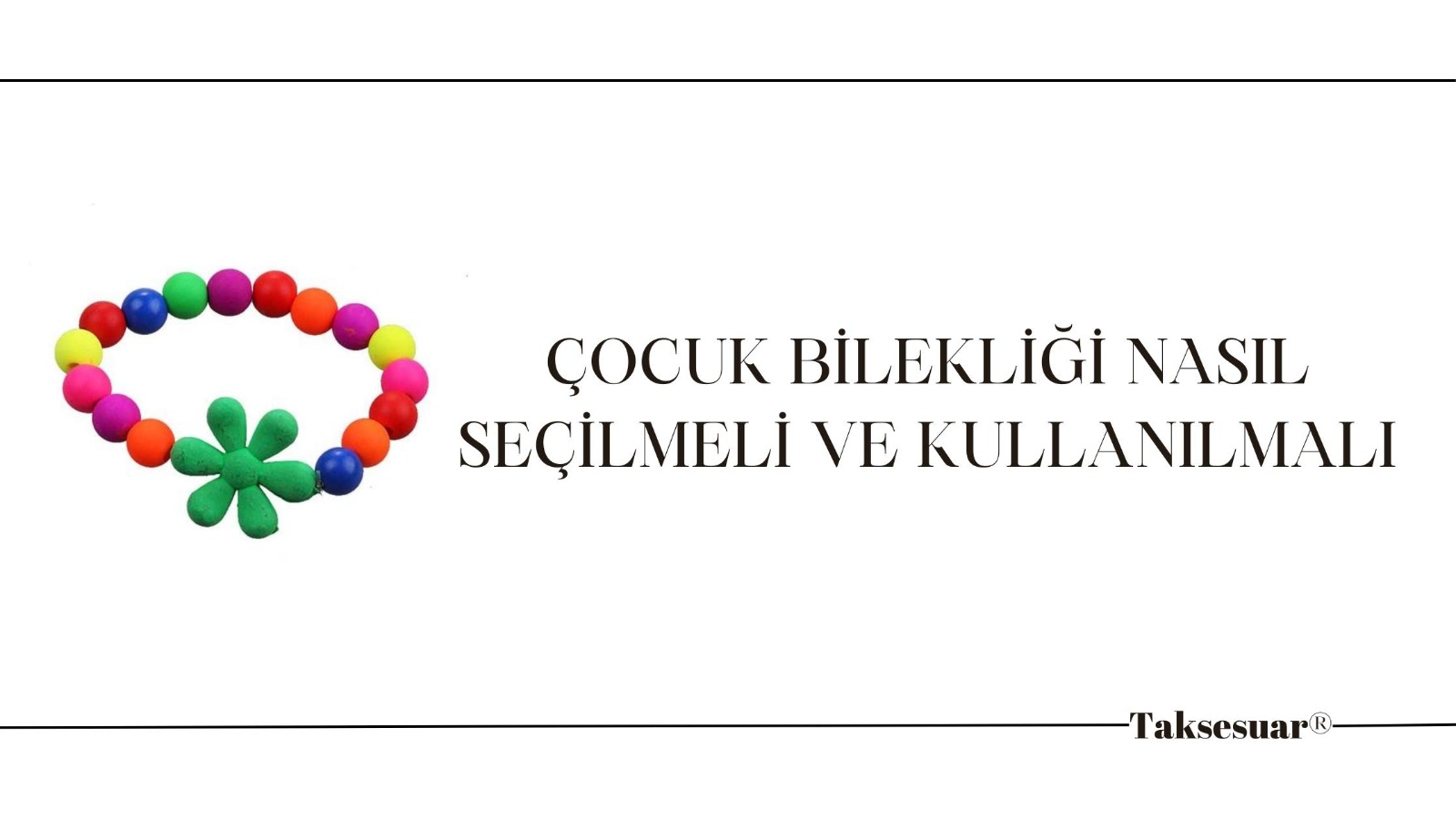 çocuk bilekliği, boncuk bilezik, taksesuar, çocuk bilezikleri