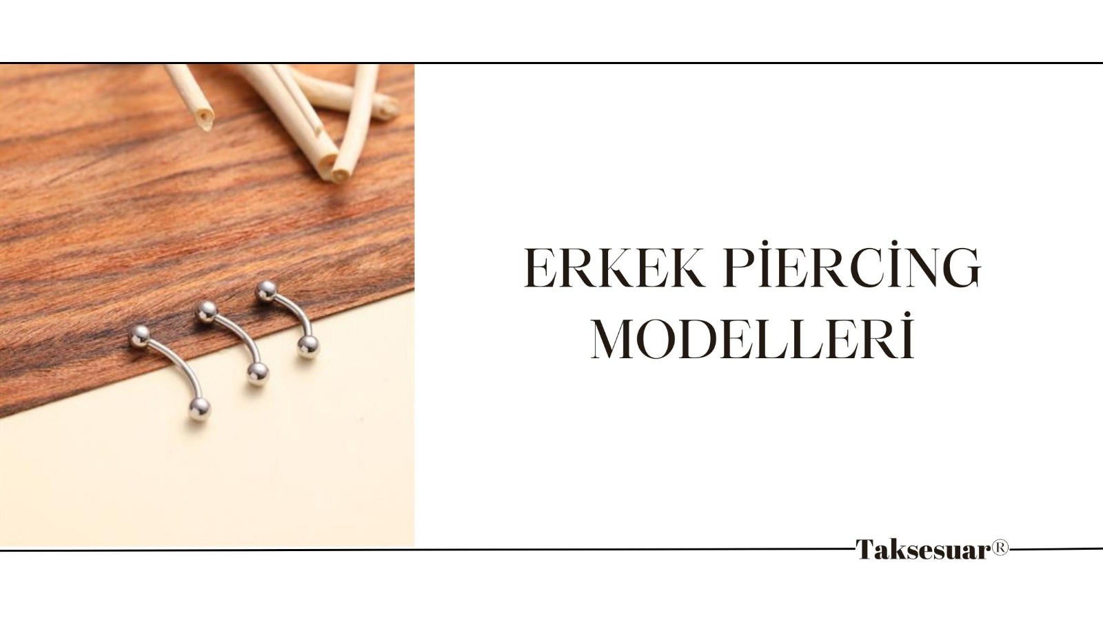 erkek piercing, piercing, piercing modelleri, taksesuar