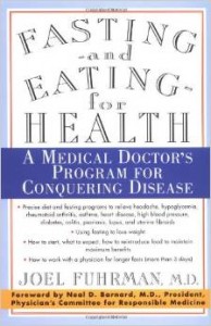 Fasting and Eating fo Health, Joel Fuhrman, MD