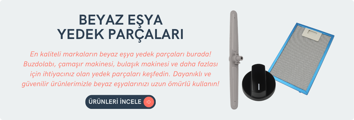 Beyaz Eşya Yedek Parçaları