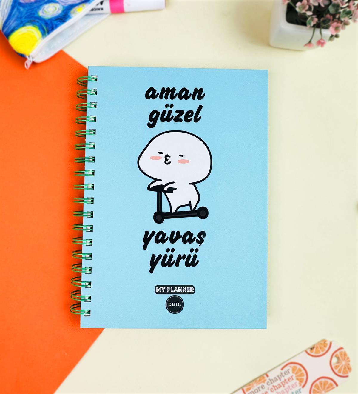 Aman Güzel Yavaş Yürü Tasarımlı Konuşan AjandagiftmodaBam-1162