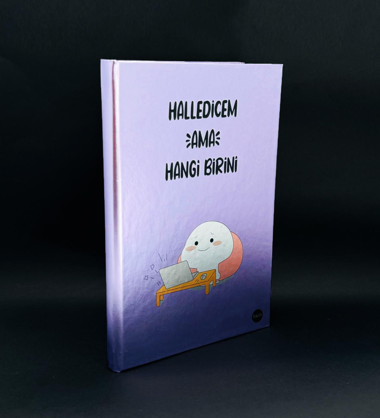 Halledicem Ama Hangi Birini Tasarımlı Metal Kapaklı Lastikli DeftergiftmodaBAM-1191