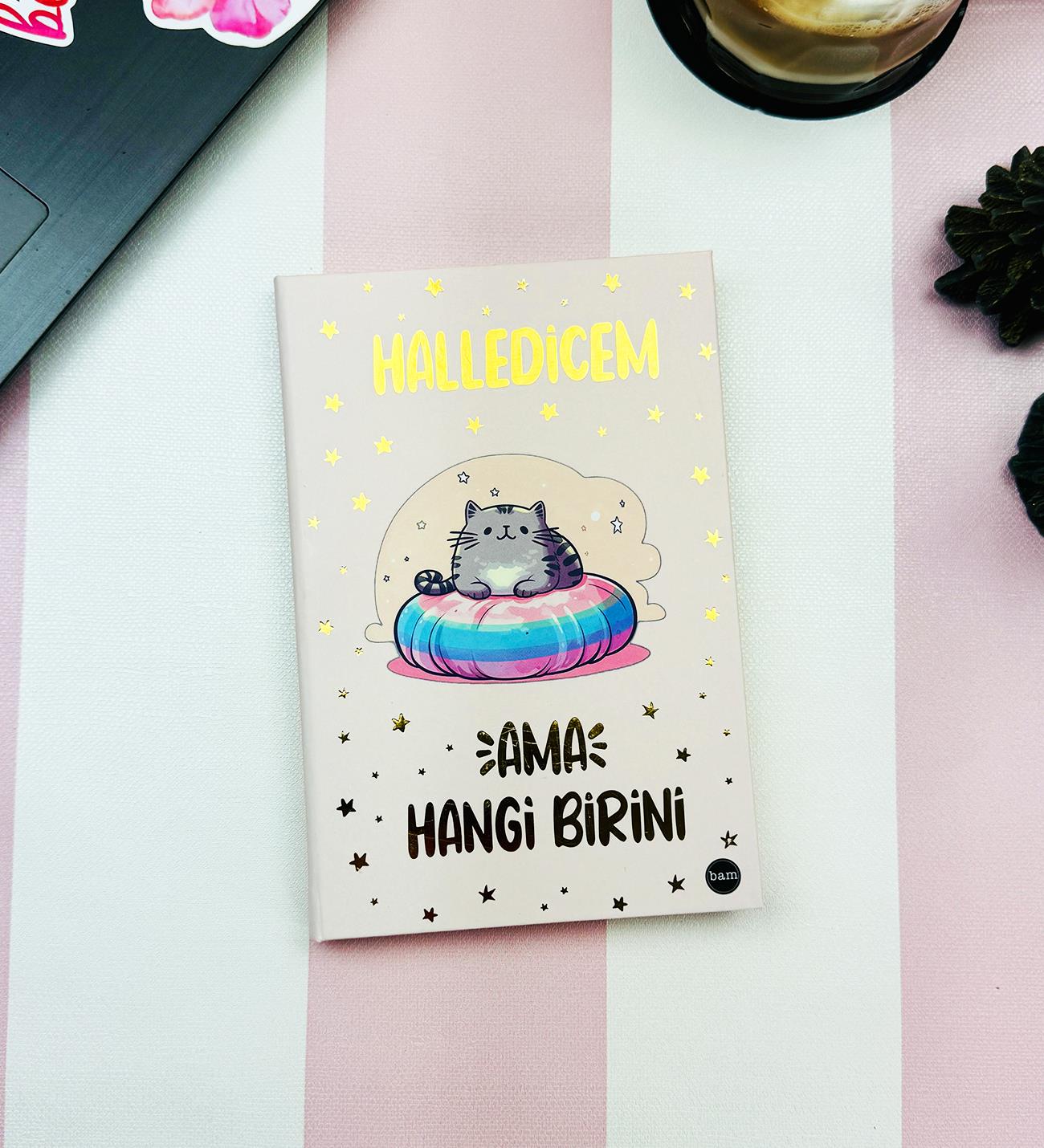 Halledicem Ama Hangi Birini V2 Tasarımlı Lastikli DeftergiftmodaBam-1237