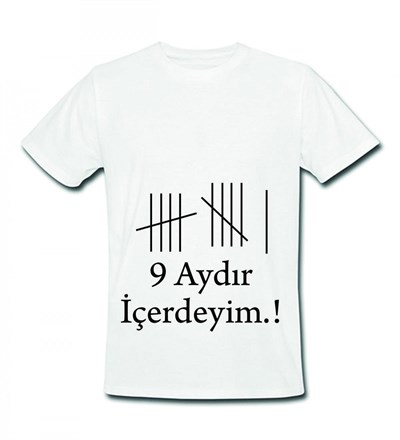 Dokuz Aydır İçerdeyim Baskılı Tasarım Tişört (Unisex)