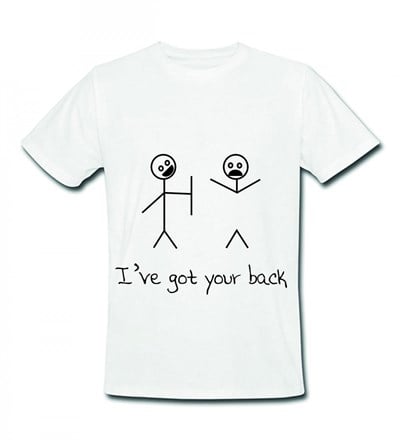I Have Got Your Back Tasarımlı Tişört (Unisex)