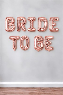 Bride To Be 16 inç 40 Cm Rose Gold Renk Folyo Balon Seti, Bride To Be Parti Kutlama