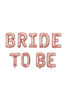 Bride To Be 16 inç 40 Cm Rose Gold Renk Folyo Balon Seti, Bride To Be Parti Kutlama