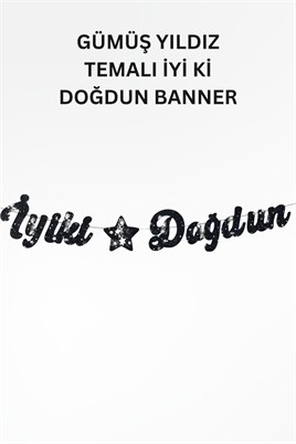 Gümüş Yıldız Temalı Doğum Günü Parti Seti – İyi Ki Doğdun Banner, Tavan Sarkıt, Gözlük, Pasta Süsü ve Mısır Kutusu
