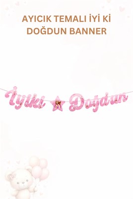 Pembe Ayıcık Temalı Doğum Günü Parti Seti – Banner, Tavan Süsü, Gözlük, Pasta Figürü ve Mısır Kutusu Seti