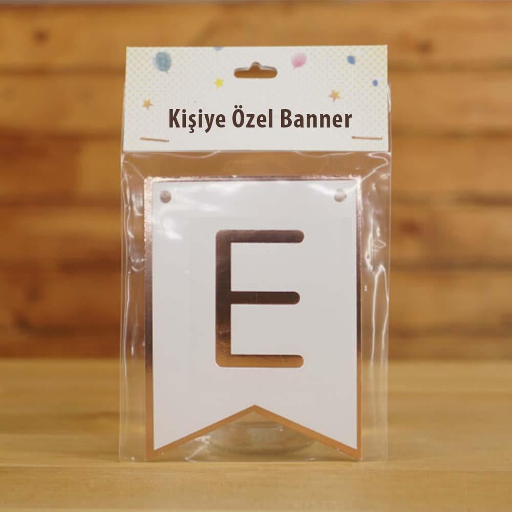 E Harfli Beyaz Zemin Rose Gold Kişiye Özel Banner Kart