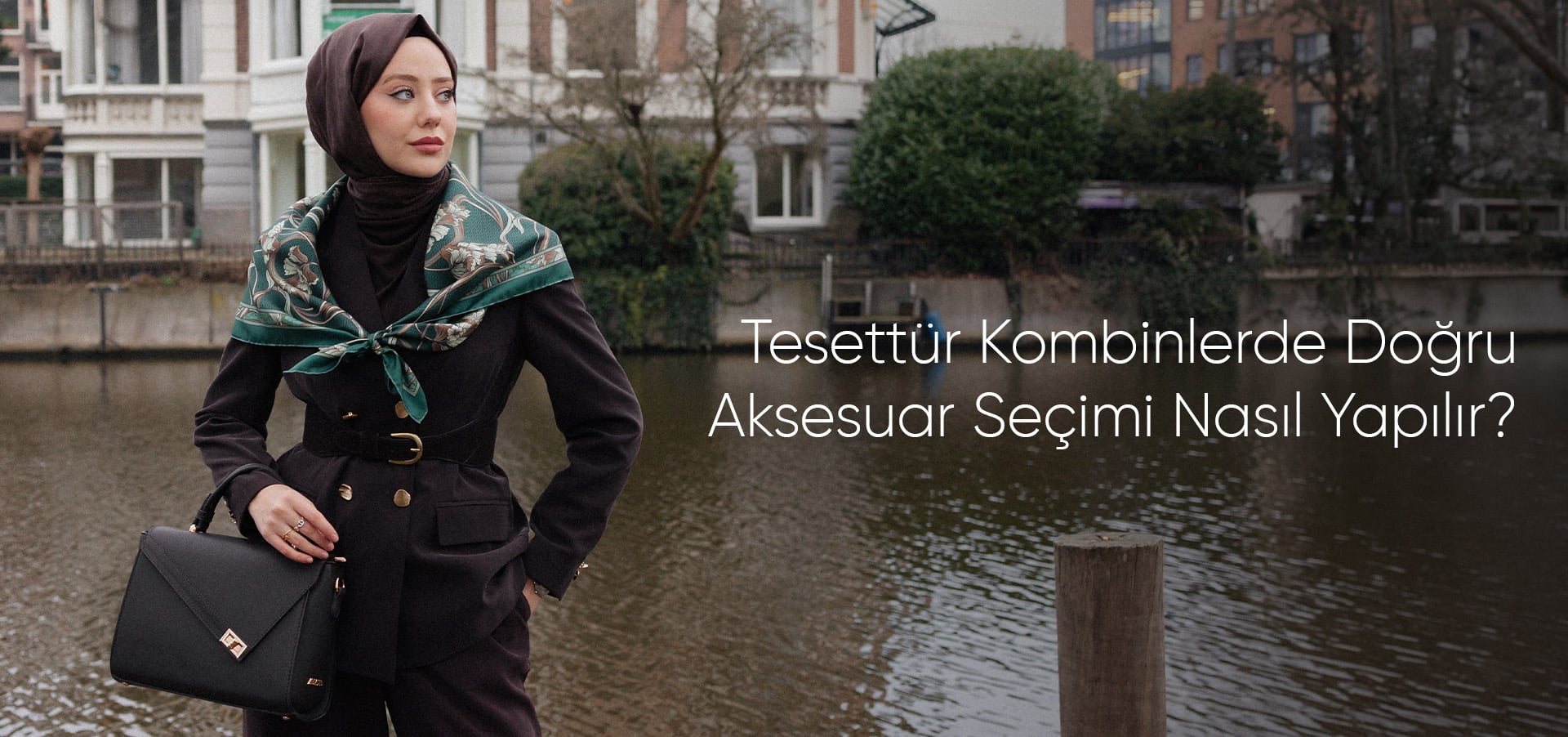 Tesettür Kombinlerde Doğru Aksesuar Seçimi Nasıl Yapılır