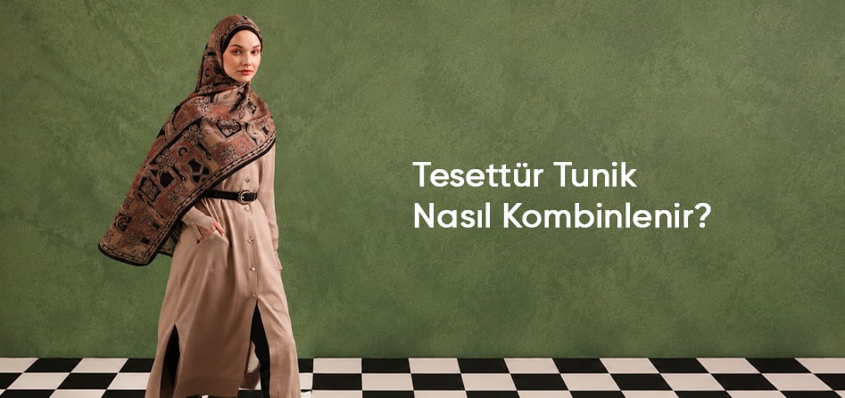 Tesettür Tunik Nasıl Kombinlenir