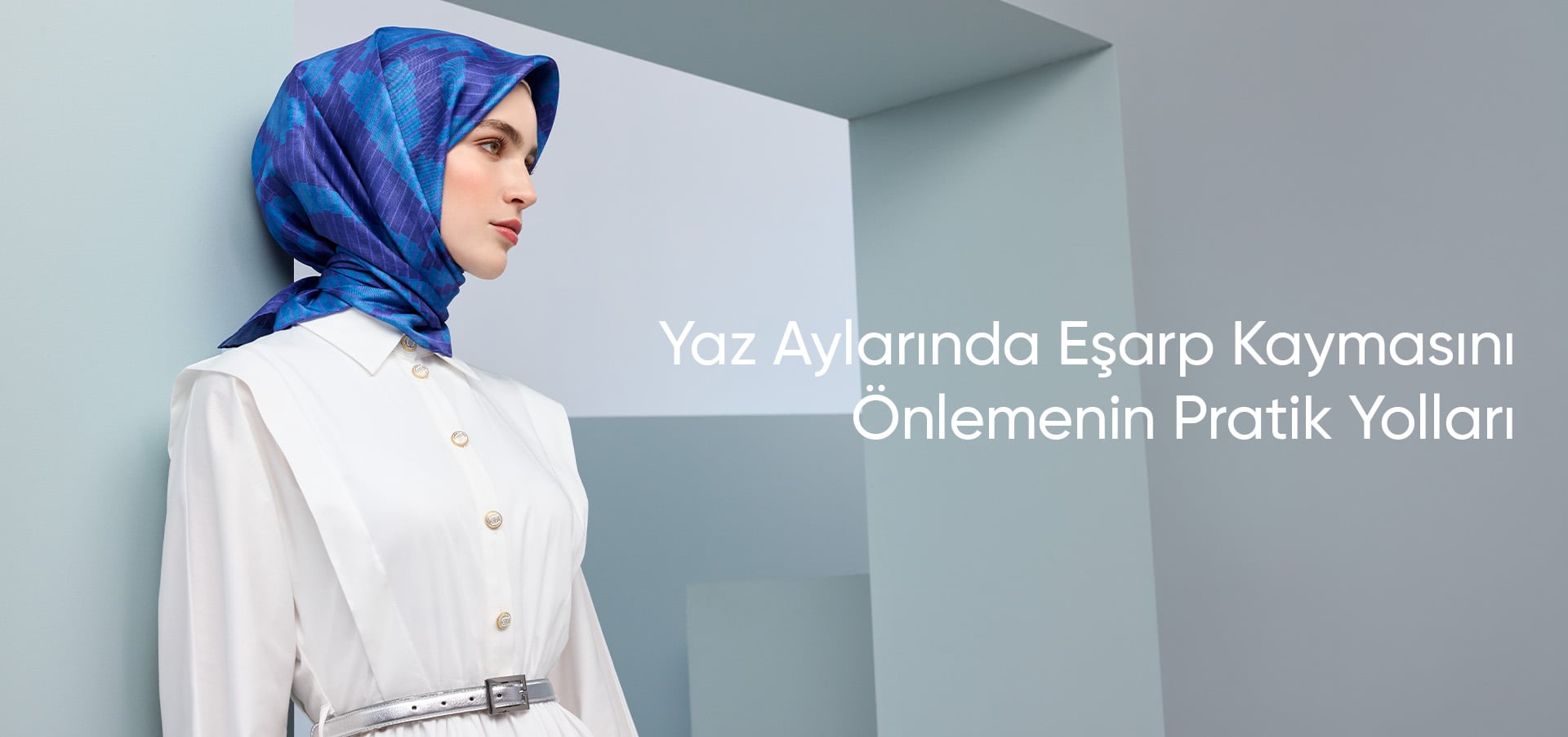 Yaz Aylarında Eşarp Kaymasını Önlemenin Pratik Yolları