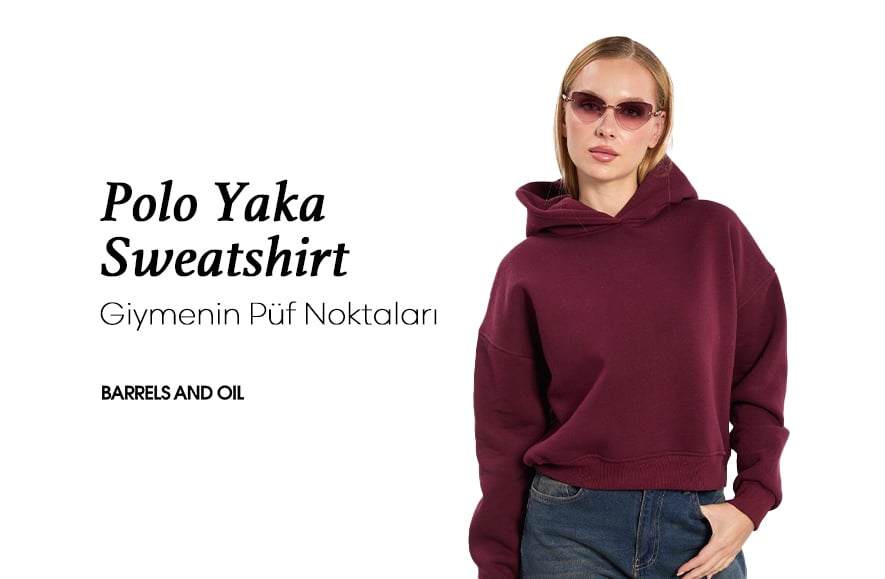 Polo Yaka Sweatshirt Giymenin Püf Noktaları