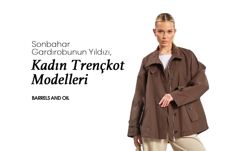 Sonbahar Gardırobunun Yıldızı Kadın Trençkot Modelleri