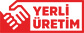 YERLİ ÜRETİM