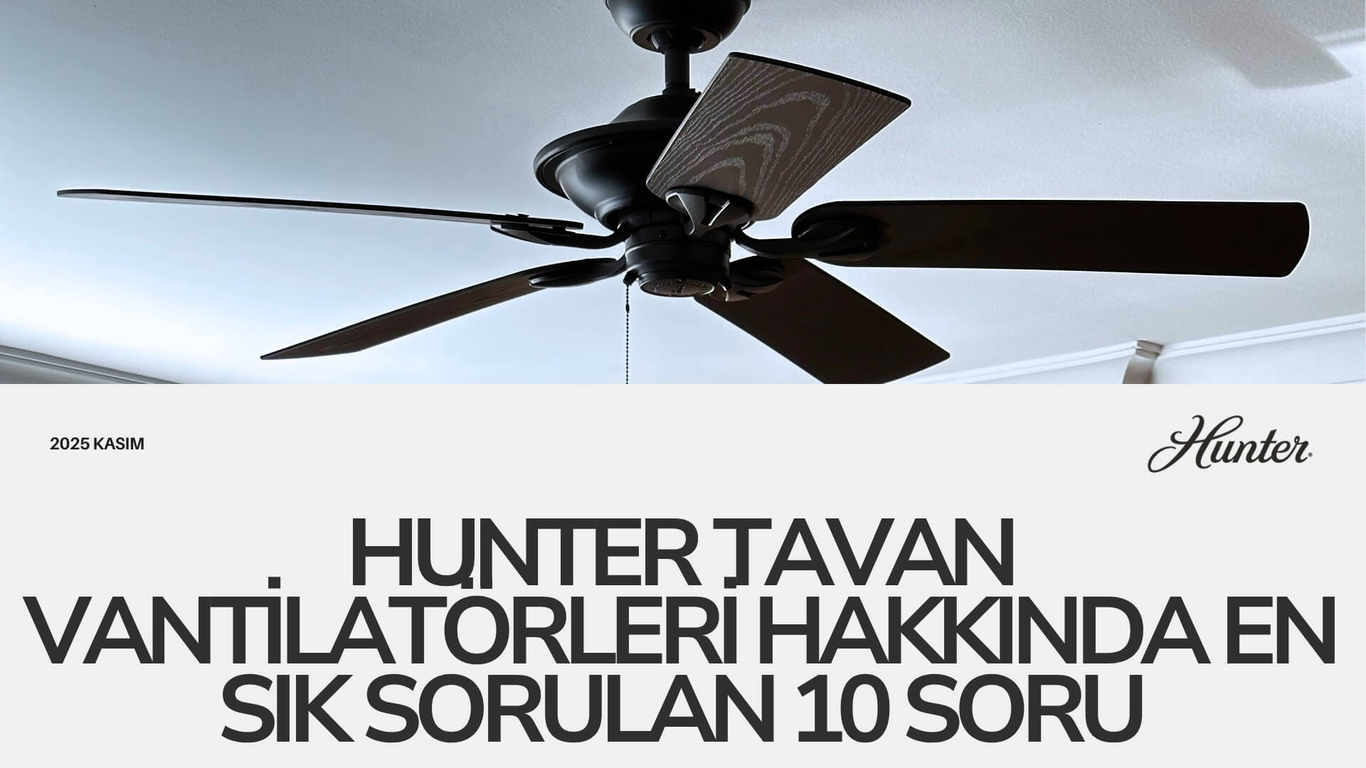 Hunter Tavan Vantilatörleri Hakkında Sık Sorulan Sorular