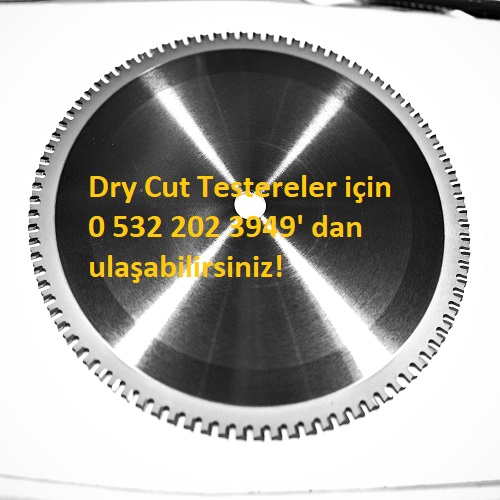 Dry Cut Testere Nerede Kullanılır?