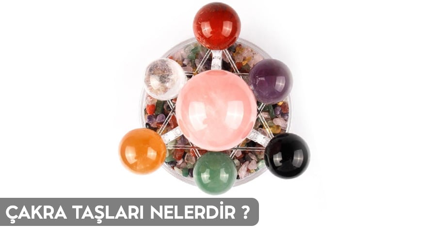Çakra Taşları Nelerdir?