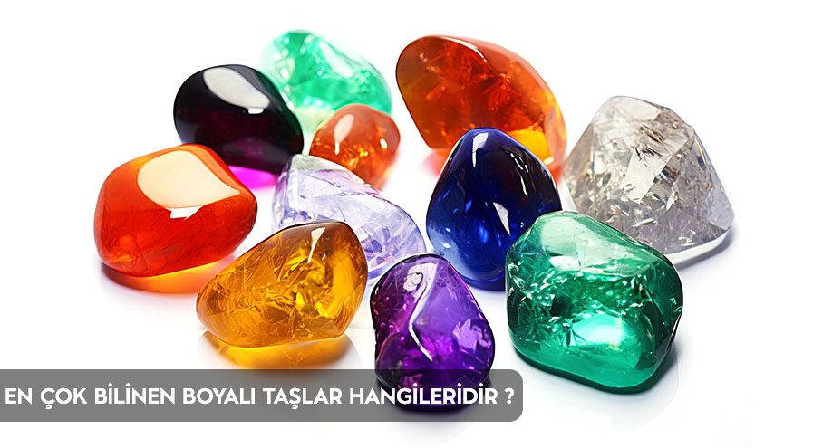 En Çok Bilinen Boyalı Taşlar Hangileridir ?