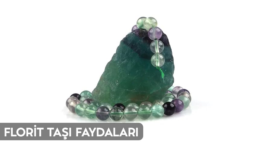 Florit Taşı Faydaları