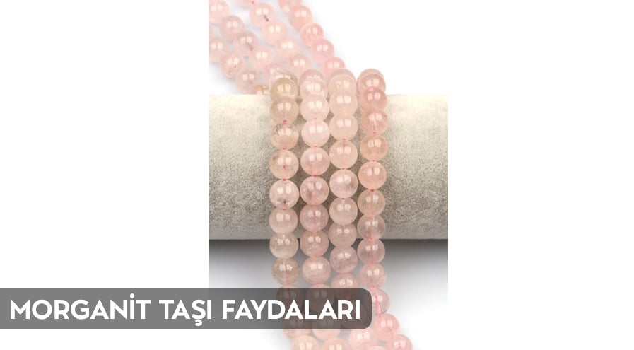 Morganit Taşı Faydaları