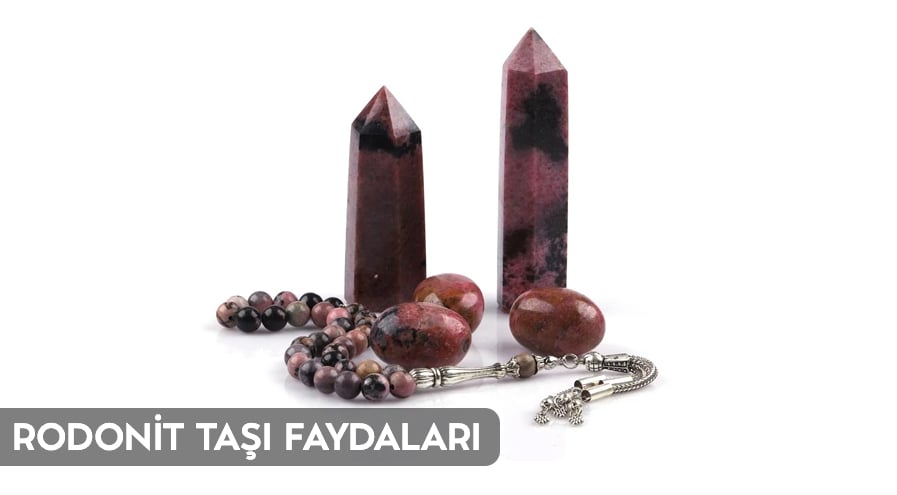 Rodonit Taşı Faydaları
