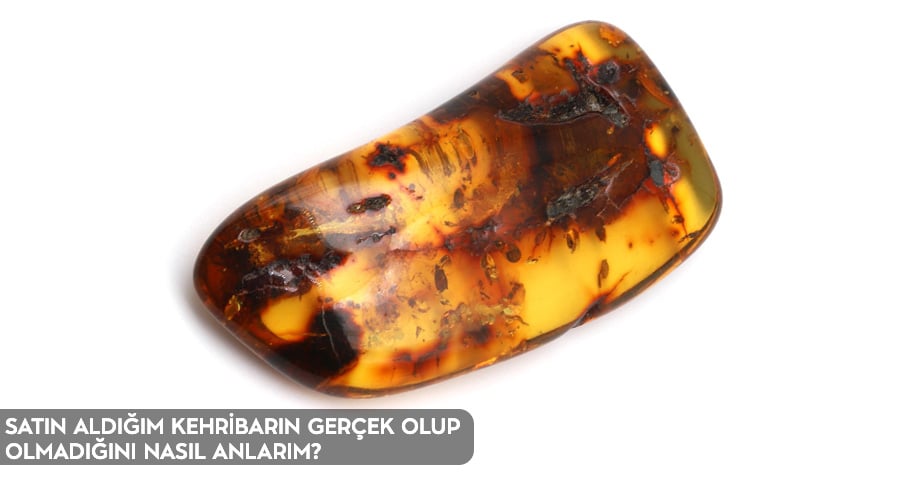 Satın Aldığım Kehribarın Gerçek Olup Olmadığını Nasıl Anlarım ?