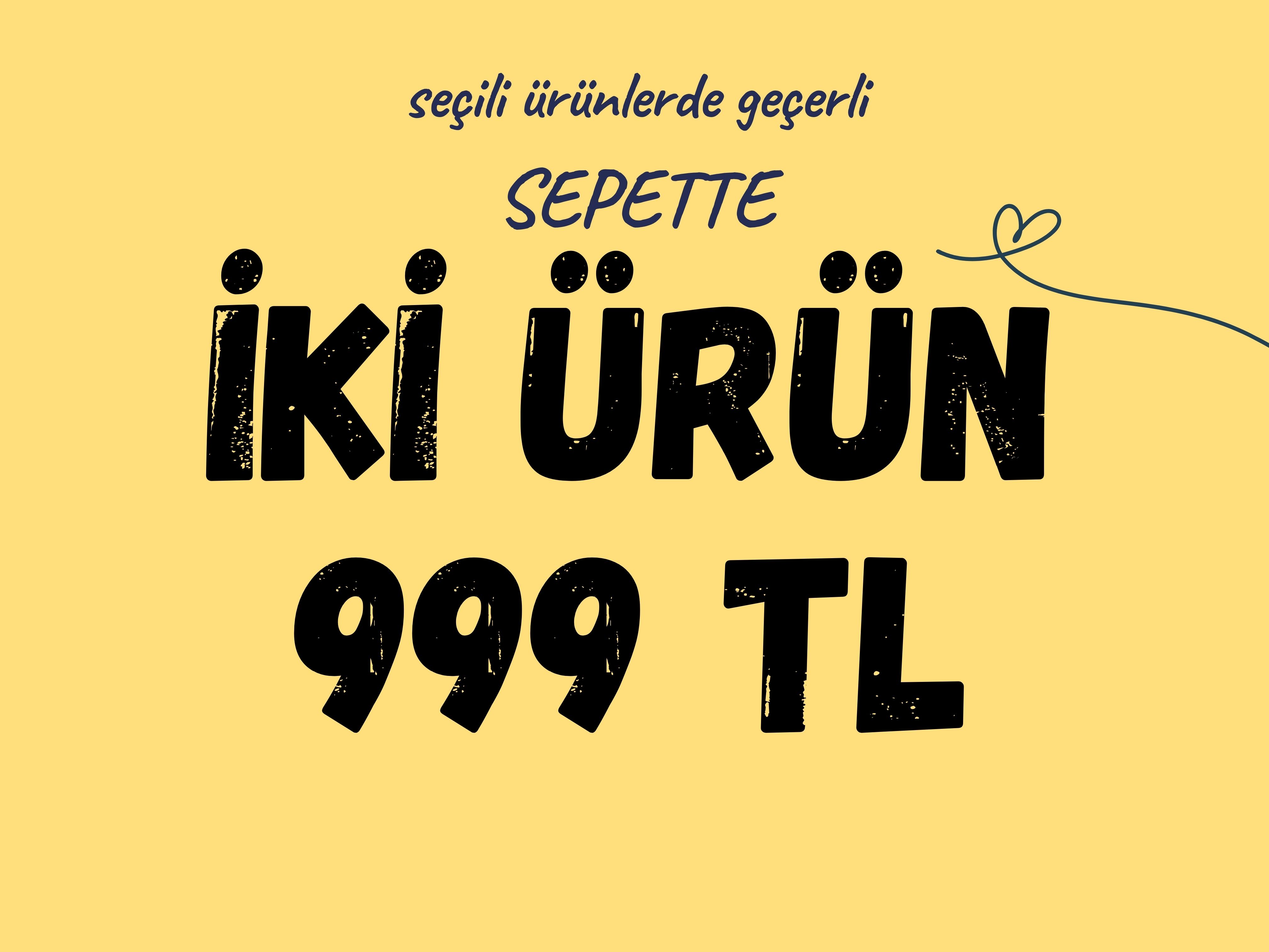 İKİ ÜRÜN 999 TL