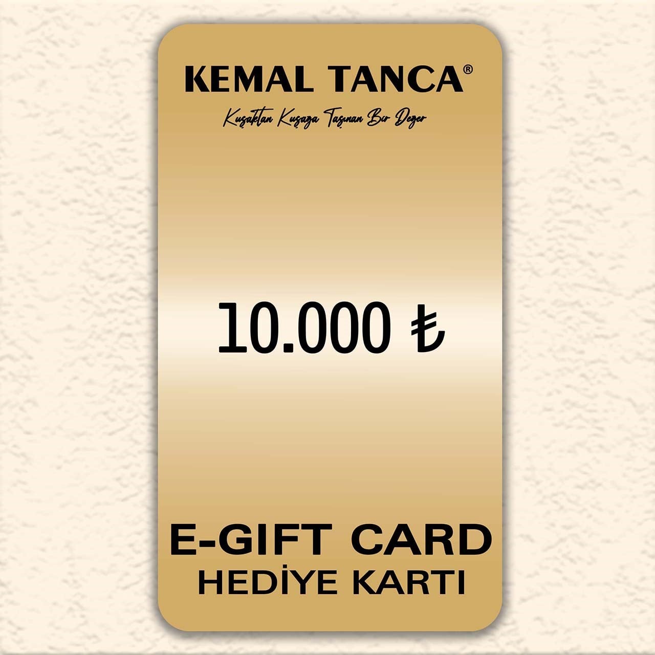 Hediye KartıKemal TancaKemal Tanca Hediye Kartı 10000TL