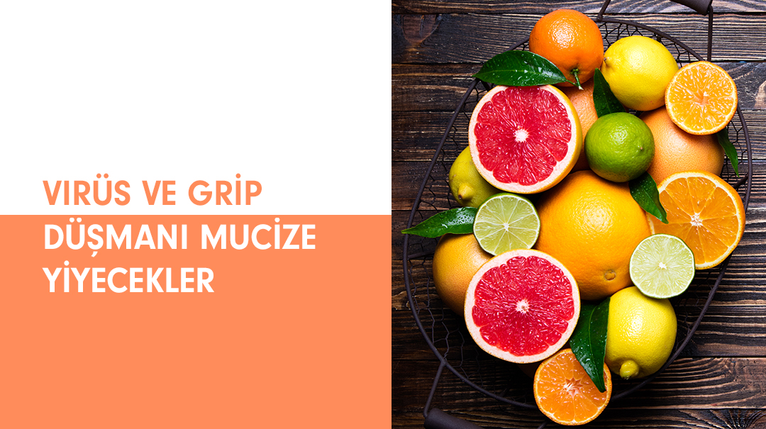 Virüs ve Grip Düşmanı Mucize Yiyecekler