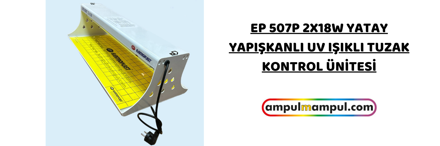 EP 507P 2X18W YATAY YAPIŞKANLI UV IŞIKLI TUZAK KONTROL ÜNİTESİ
