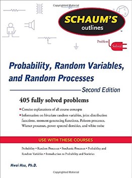 Schaum's Outline of Probability, Random Variables, and Random Processes ...