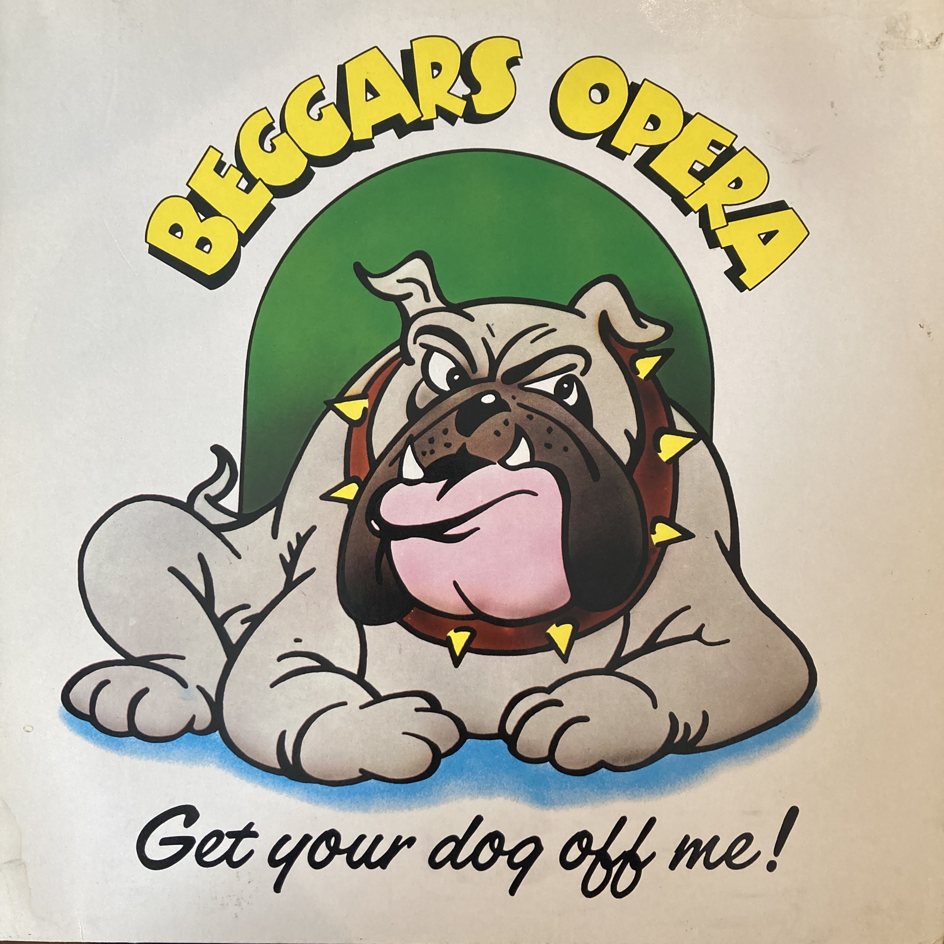 BEGGARS OPERA – GET YOUR DOG OFF ME