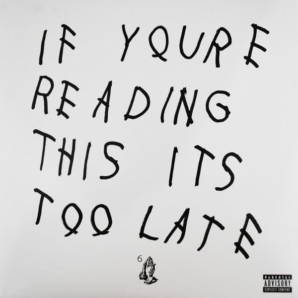 DRAKE - IF YOU'RE READING THIS IT'S TOO LATE 