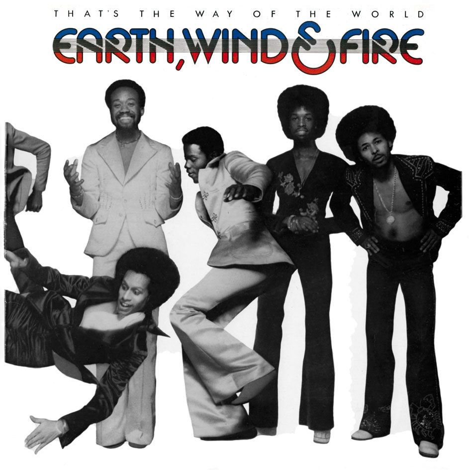 EARTH, WIND & FIRE - THAT'S THE WAY OF THE WORLD