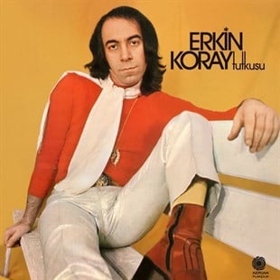 ERKİN KORAY - TUTKUSU