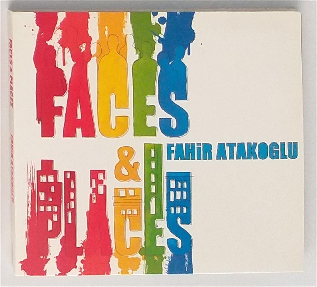 FAHİR ATAKOĞLU - FACES & PLACES
