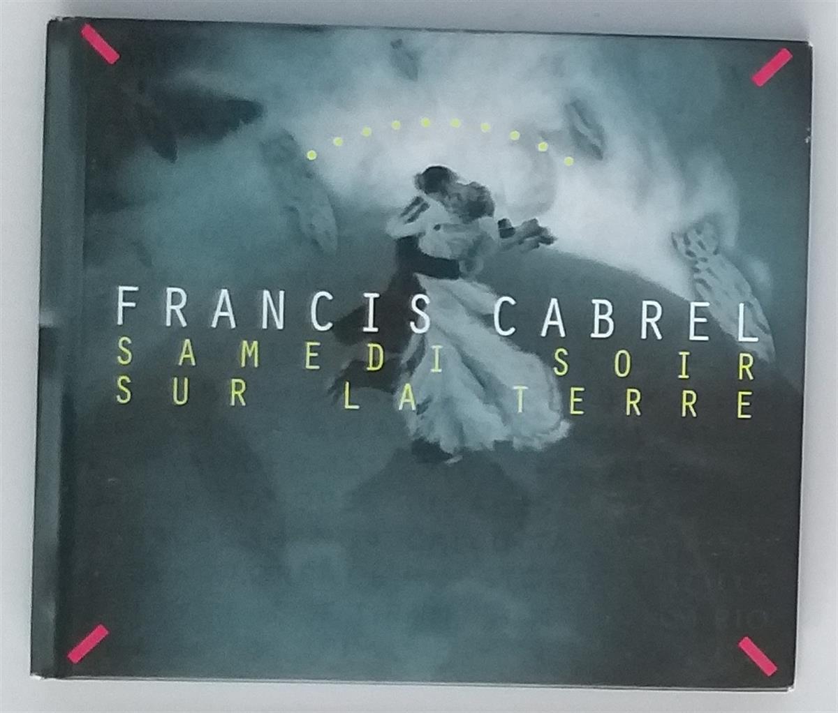 FRANCIS CABREL - SAMEDI SOIR SUR LA TERRE