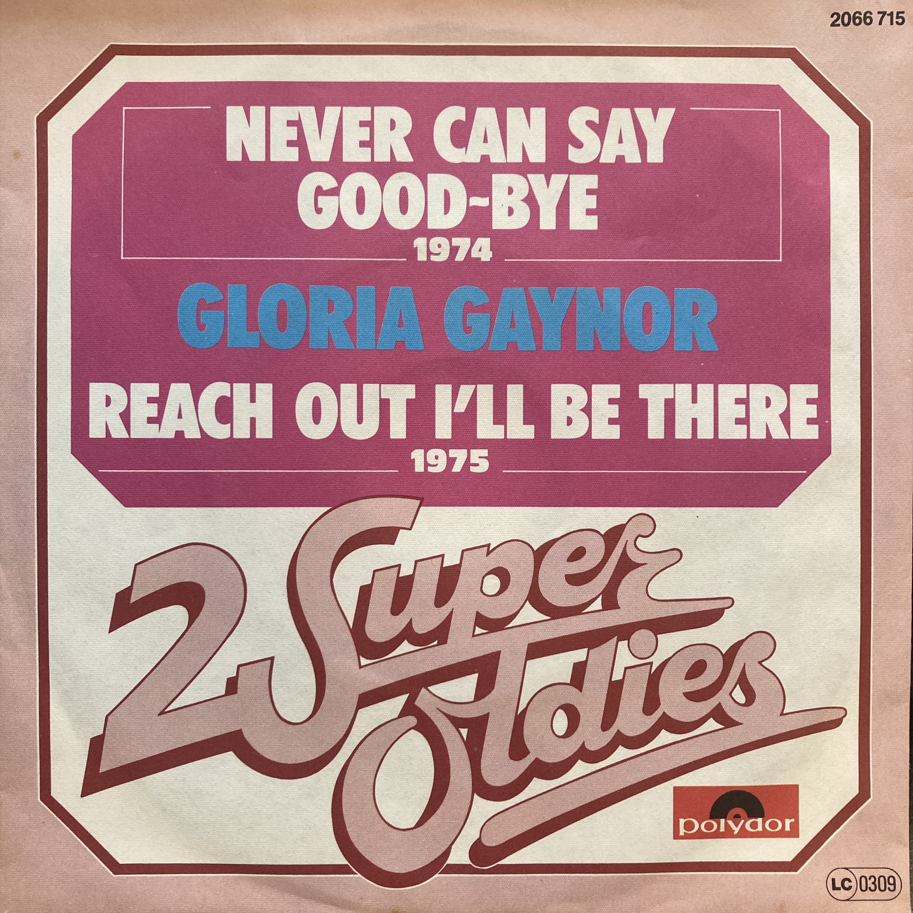 GLORIA GAYNOR – NEVER CAN SAY GOOD-BYE / REACH OUT I'LL BE THERE