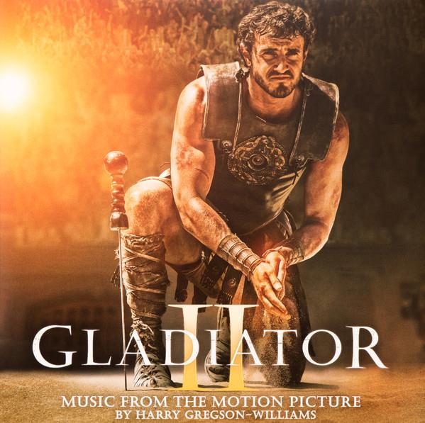 HARRY GREGSON-WILLIAMS – GLADIATOR II (MUSIC FROM THE MOTION PICTURE)