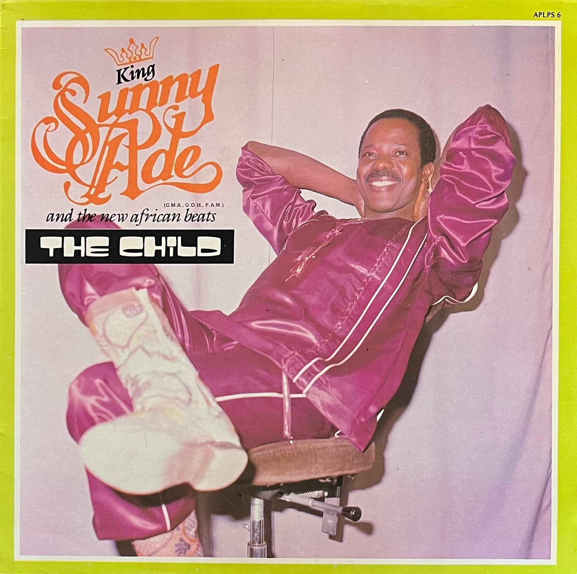 KING SUNNY ADE AND THE NEW AFRICAN BEATS – THE CHILD