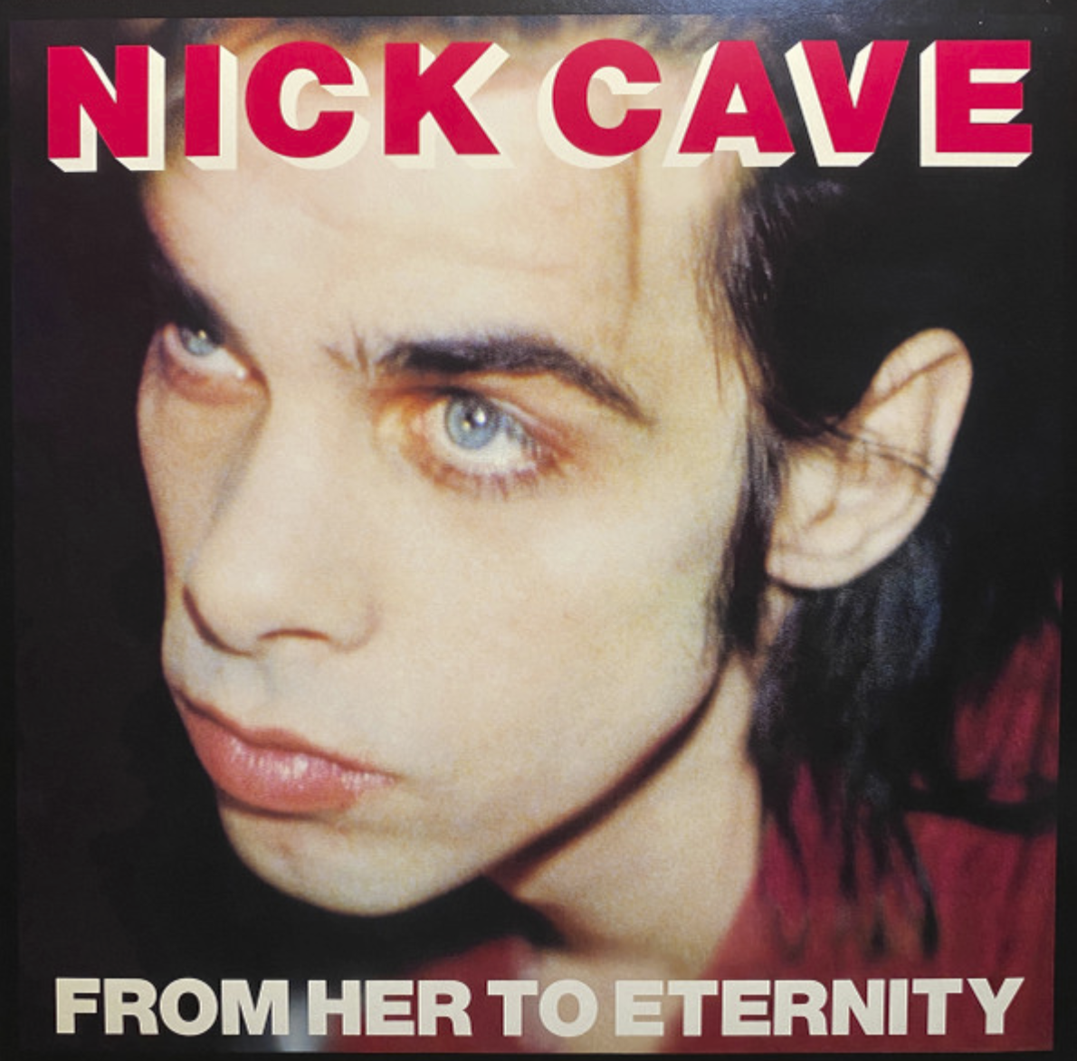 NICK CAVE FEATURING THE BAD SEEDS – FROM HER TO ETERNITY